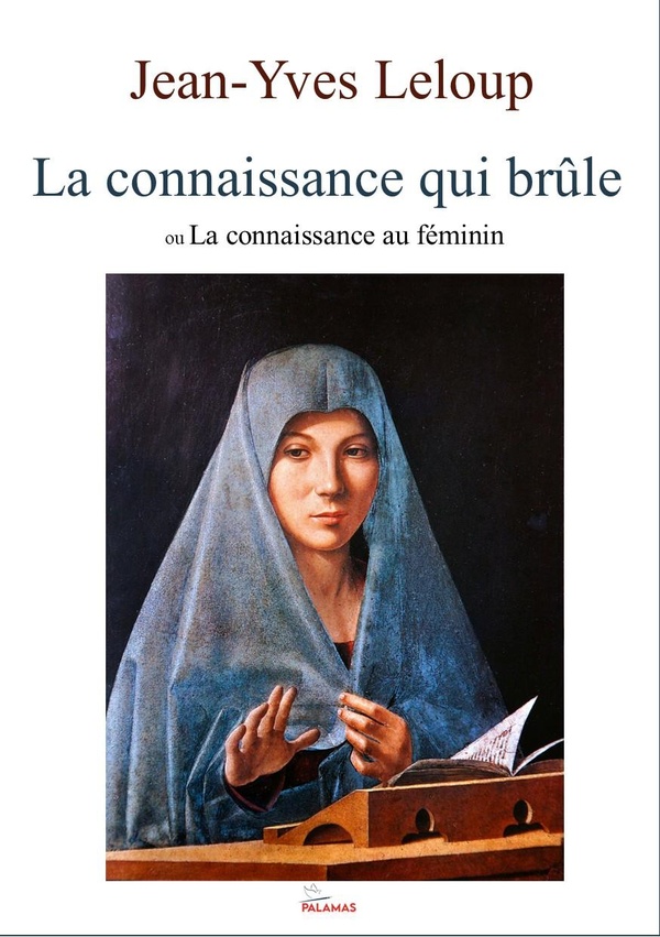 LA CONNAISSANCE QUI BRULE - LA CONNAISSANCE AU FEMININ