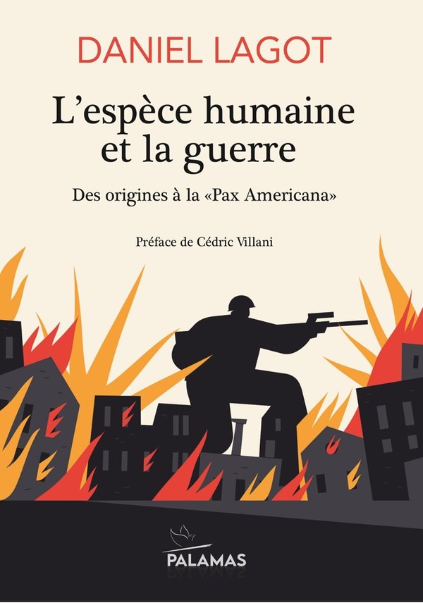 L'ESPECE HUMAINE ET LA GUERRE - DES ORIGINES A LA PAX AMERICANA