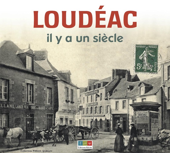 LOUDEAC IL Y A UN SIECLE