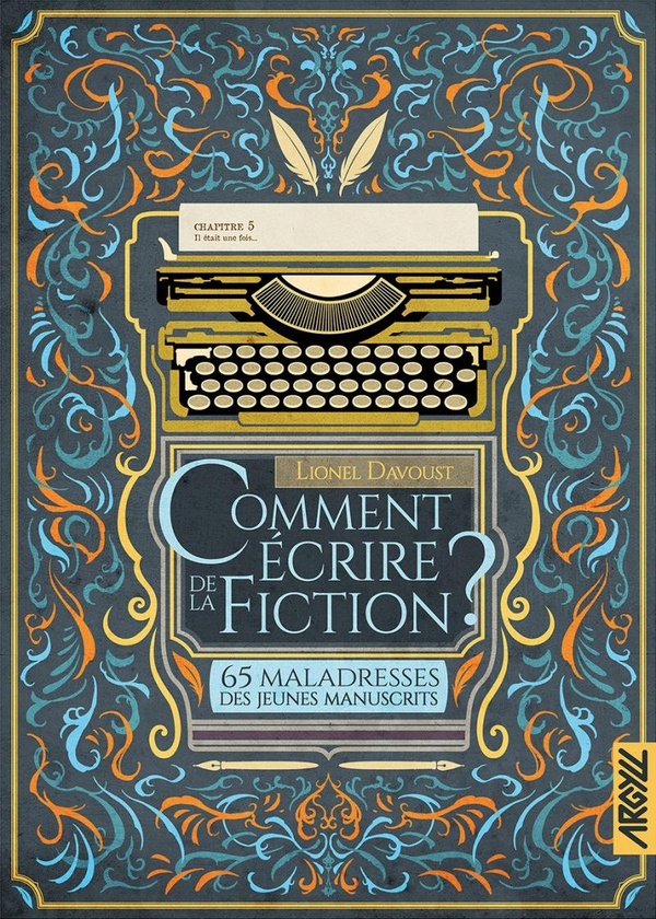 COMMENT ECRIRE DE LA FICTION ? T5 - 65 MALADRESSES DES JEUNE