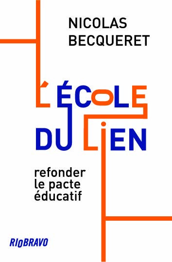 L'ECOLE DU LIEN - REFONDER LE PACTE EDUCATIF
