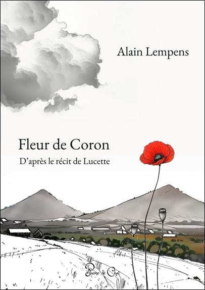 FLEUR DE CORON - D'APRES LE RECIT DE LUCETTE