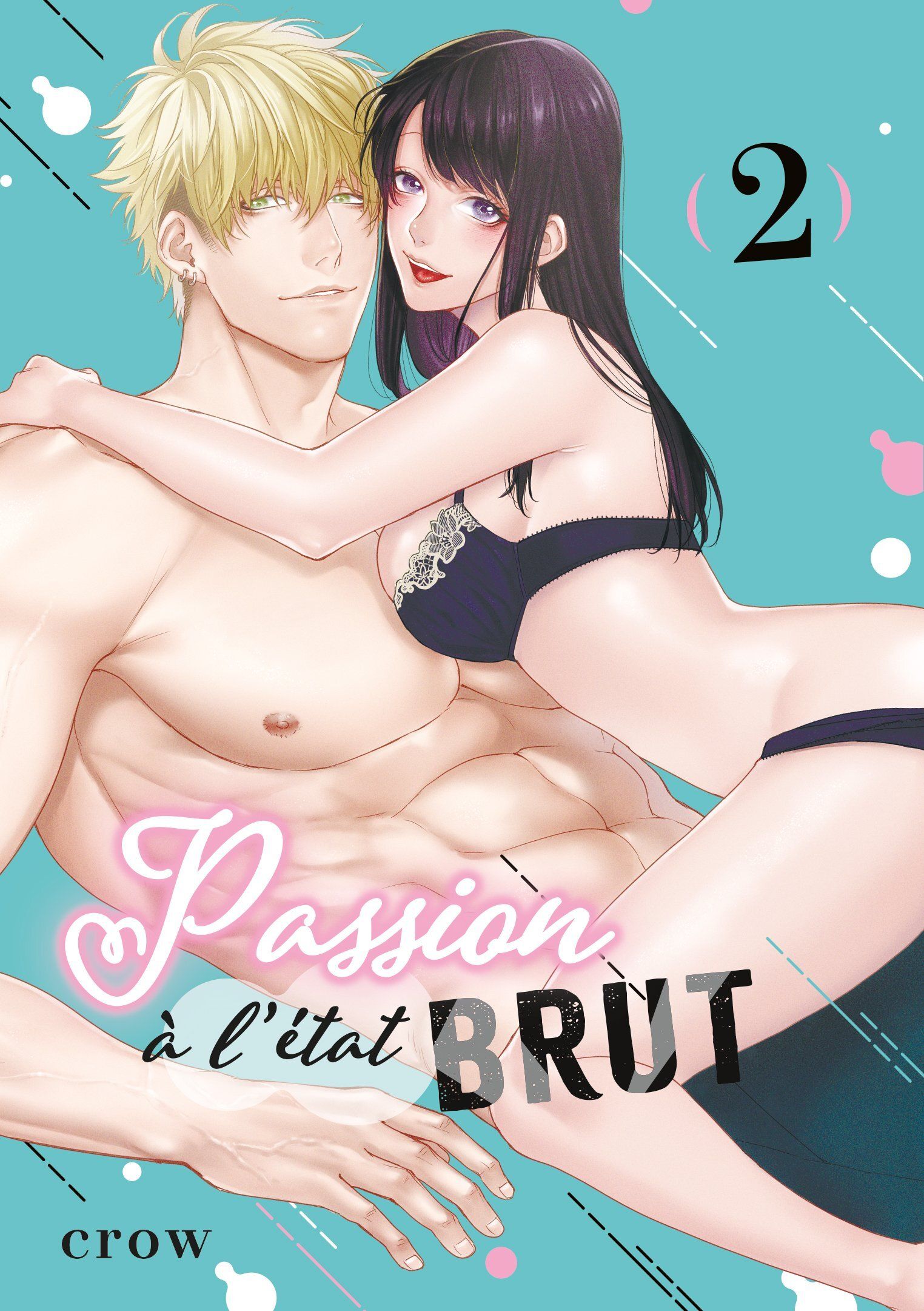 PASSION A L'ETAT BRUT - TOME 02