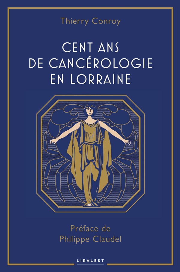CENT ANS DE CANCEROLOGIE EN LORRAINE