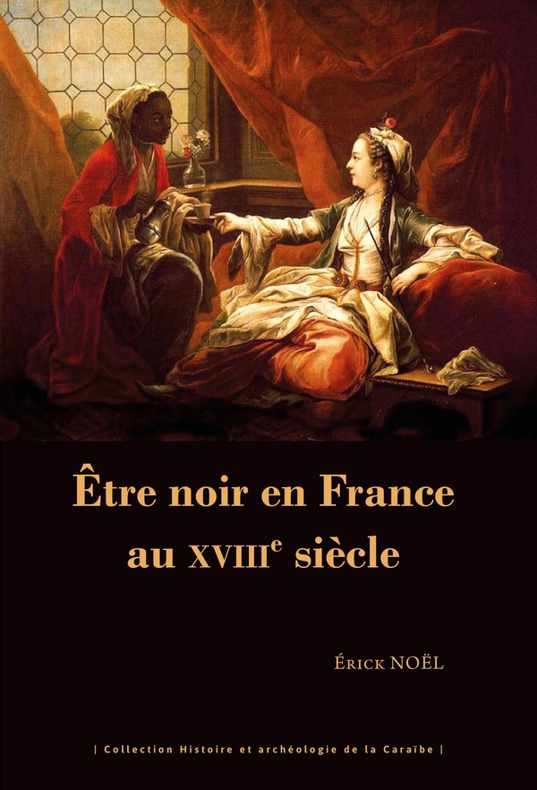 ETRE NOIR EN FRANCE AU XVIIIE SIECLE
