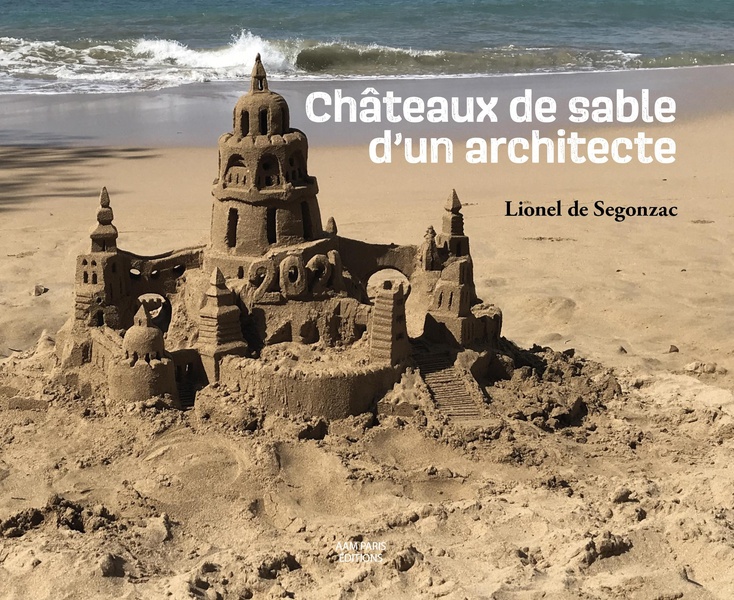 CHATEAUX DE SABLE D'UN ARCHITECTE