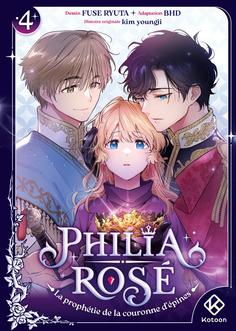 PHILIA ROSE : LA PROPHETIE DE LA COURONNE D'EPINES - TOME 4