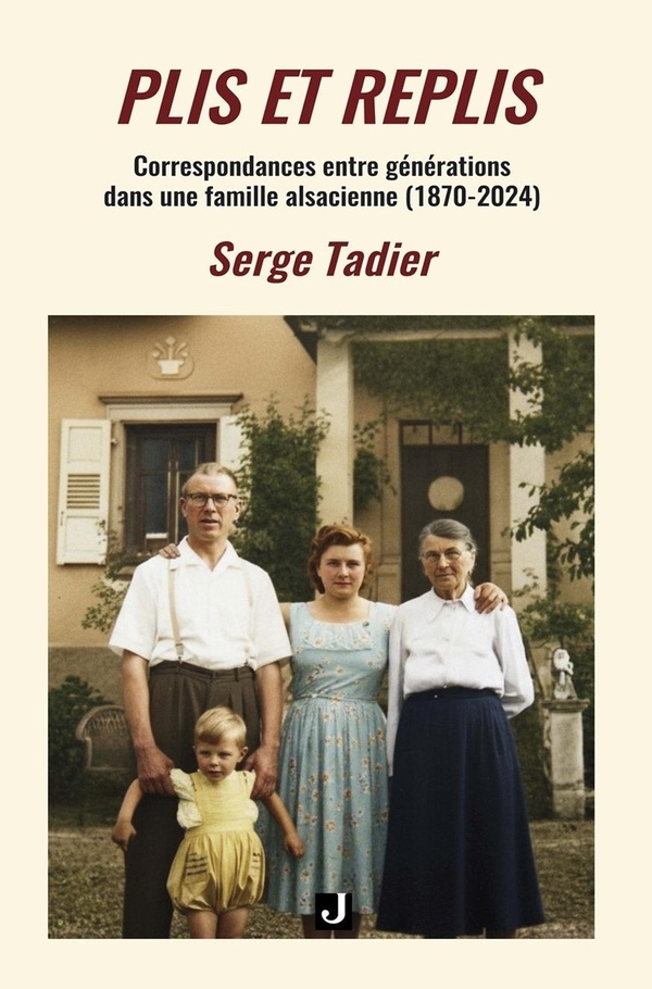 PLIS ET REPLIS - CORRESPONDANCES ENTRE GENERATIONS DANS UNE FAMILLE ALSACIENNE (18702024)