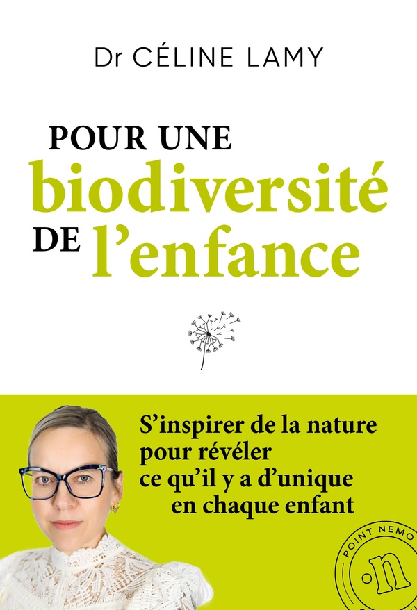 POUR UNE BIODIVERSITE DE L'ENFANCE - S'INSPIRER DE LA NATURE POUR REVELER CE QU'IL Y A D'UNIQUE EN C