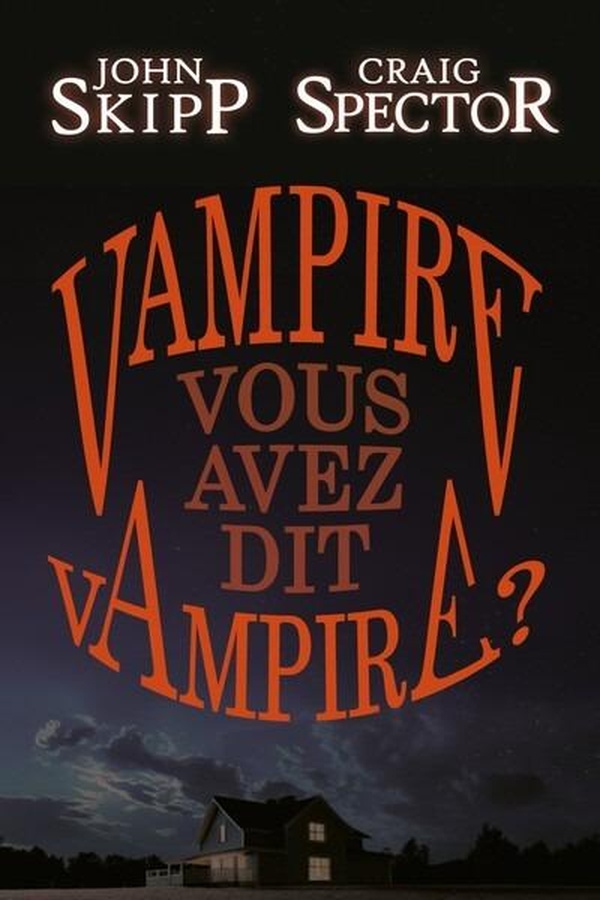 VAMPIRE, VOUS AVEZ DIT VAMPIRE ?