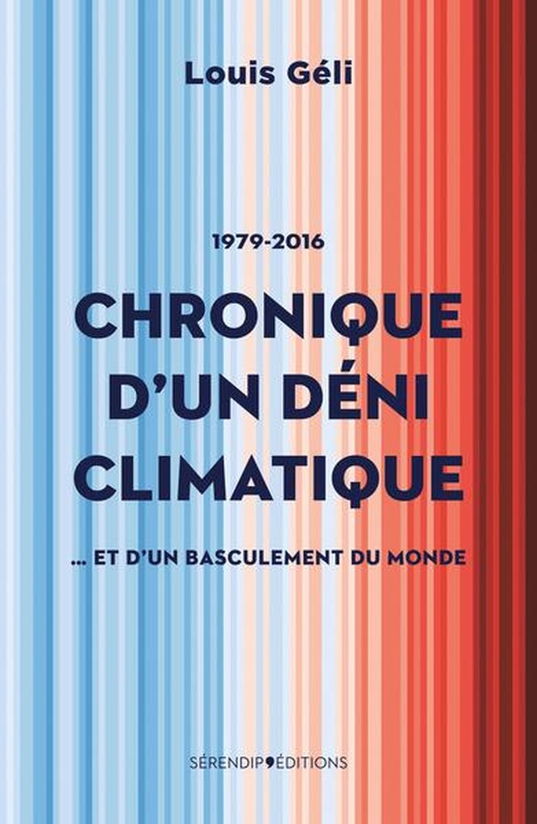 CHRONIQUE D'UN DENI CLIMATIQUE - ET D'UN BASCULEMENT DU MONDE