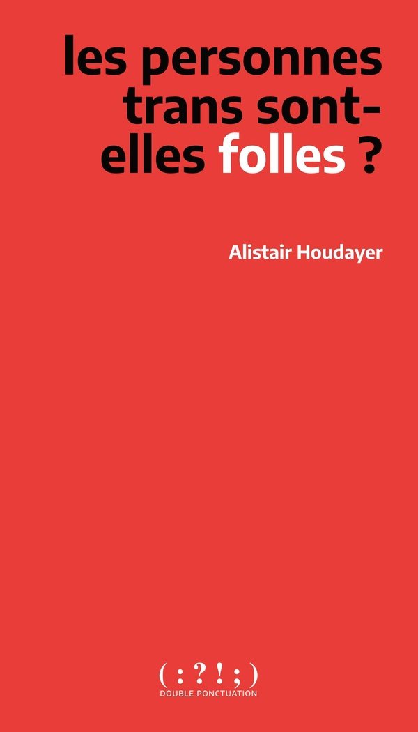 LES PERSONNES TRANS SONT-ELLES FOLLES ?