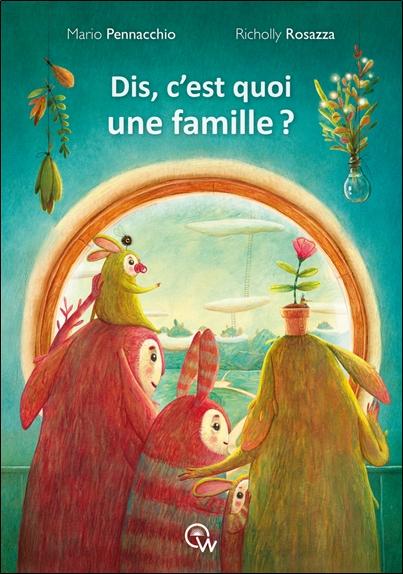 DIS, C'EST QUOI UNE FAMILLE ?