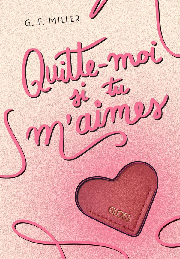QUITTE-MOI SI TU M'AIMES - GLOSS
