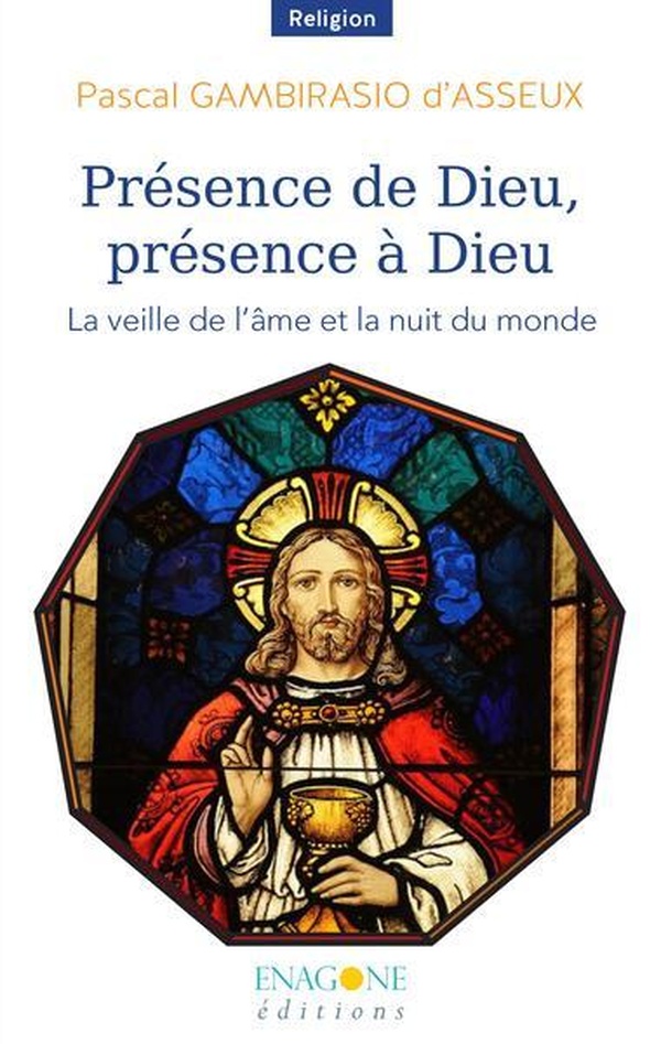 PRESENCE DE DIEU, PRESENCE A DIEU - LA VEILLE DE L'AME ET LA NUIT DU MONDE