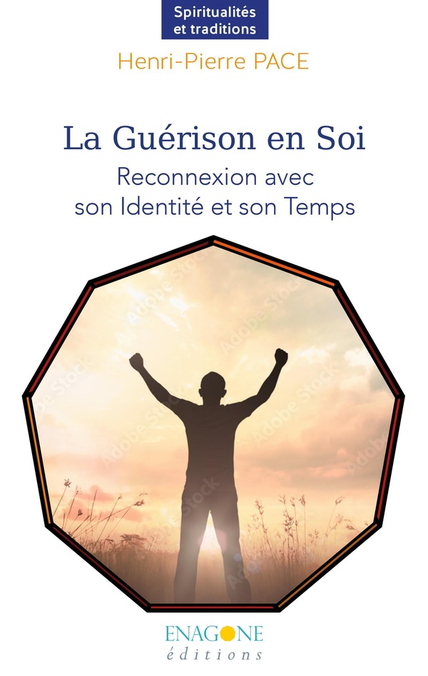 LA GUERISON EN SOI - RECONNEXION AVEC SON IDENTITE ET SON TEMPS