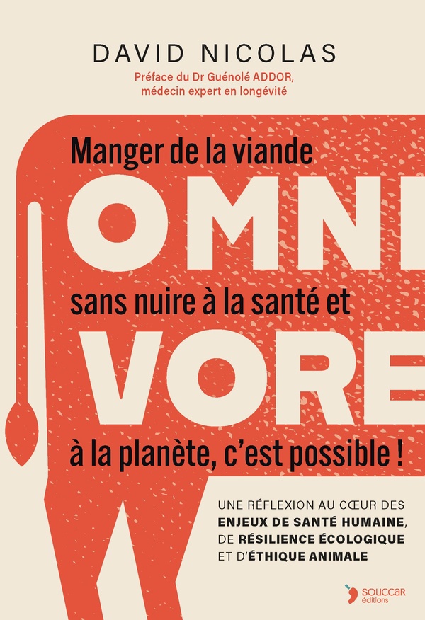 OMNIVORE - MANGER DE LA VIANDE SANS DETRUIRE LA PLANETE C'EST POSSIBLE