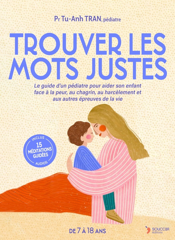 TROUVER LES MOTS JUSTES - PEUR, SEPARATION, HARCELEMENT, DEUIL, MALADIE, ADDICTION AUX ECRANS... COM