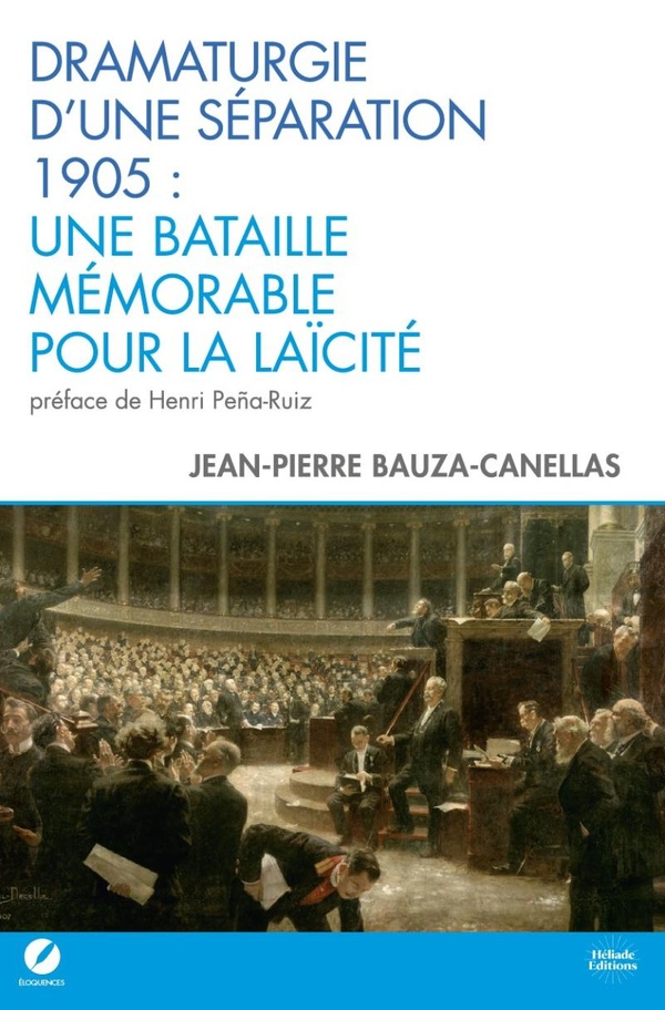 DRAMATURGIE D'UNE SEPARATION : 1905 - UNE BATAILLE MEMORABLE POUR LA LAICITE