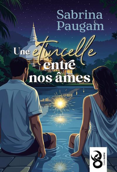 UNE ETINCELLE ENTRE NOS AMES