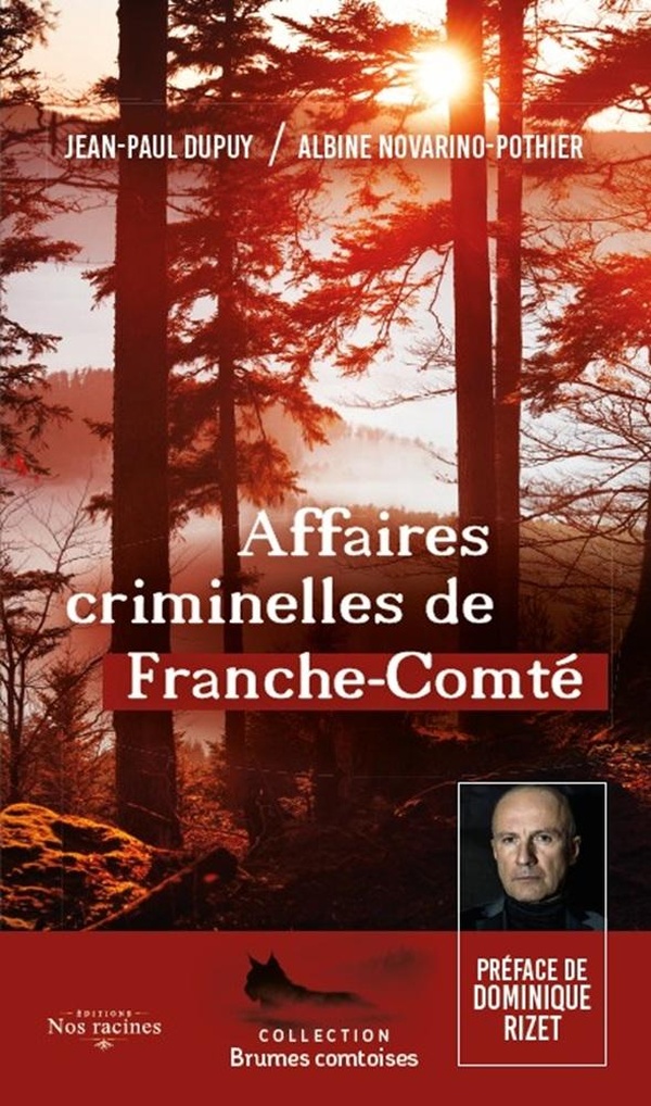 AFFAIRES CRIMINELLES DE FRANCHE-COMTE - PREFACE DE DOMINIQUE RIZET