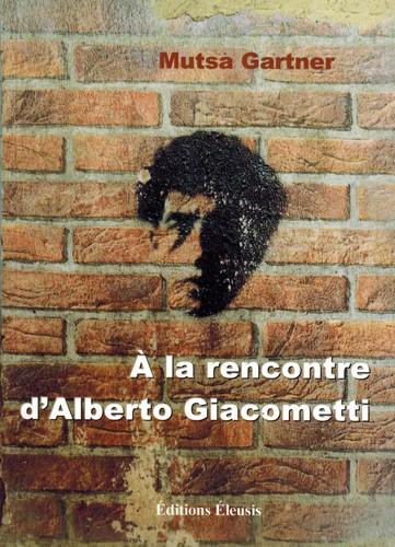 A LA RENCONTRE D'ALBERTO GIACOMETTI - OBSERVATIONS RELATIVES A LA DESTRUCTION