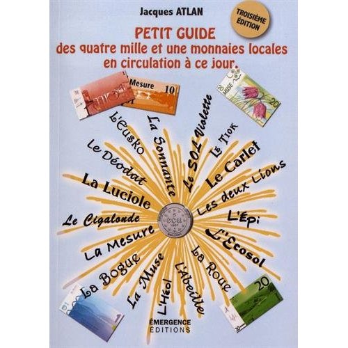 LE PETIT GUIDE DES QUATRE MILLE ET UNE MONNAIES LOCALES