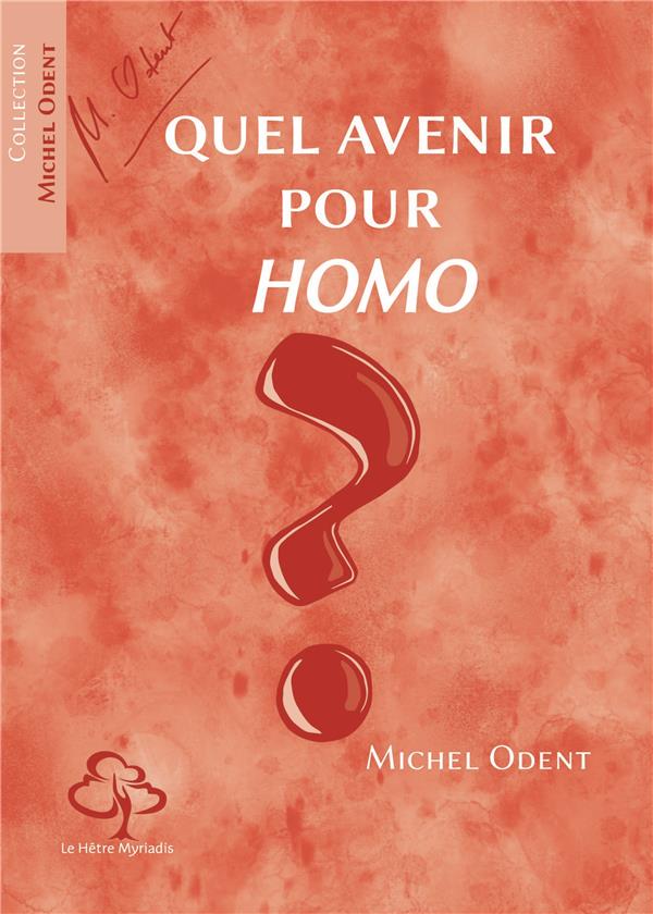 QUEL AVENIR POUR HOMO ?