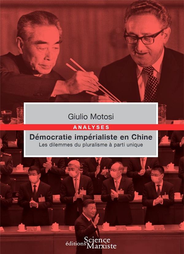 DEMOCRATIE IMPERIALISTE EN CHINE - LES DILEMMES DU PLURALISME A PARTI UNIQUE