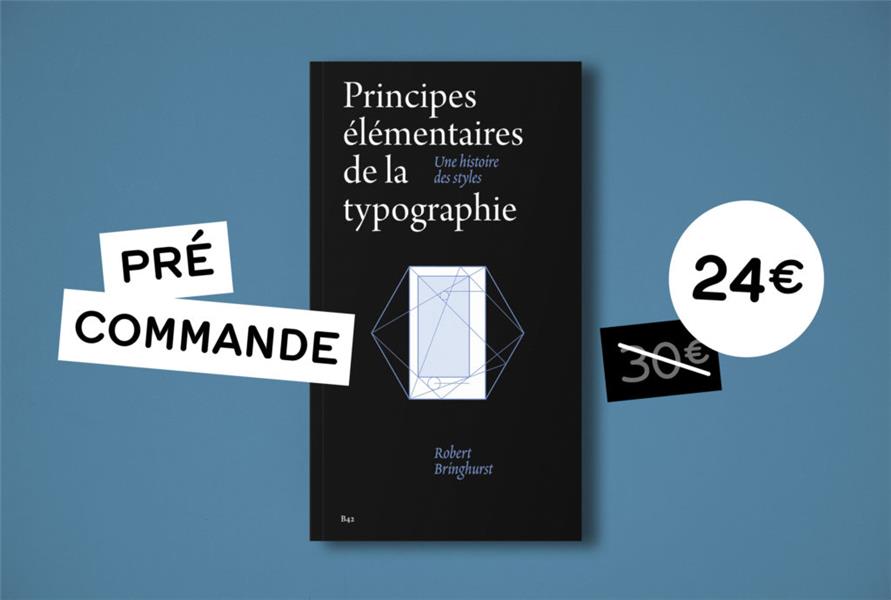 PRINCIPES ELEMENTAIRES DE LA TYPOGRAPHIE - UNE HISTOIRE DES STYLES
