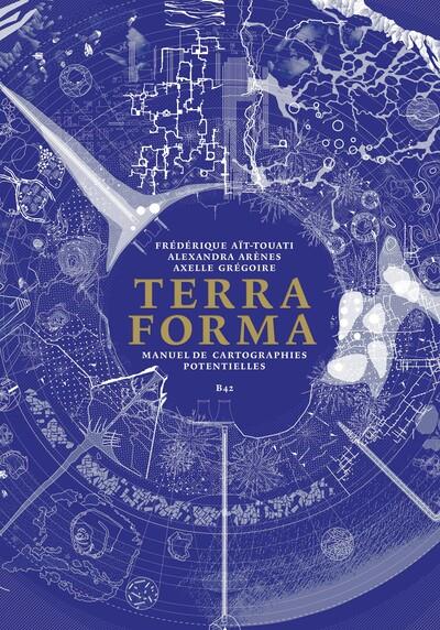 TERRA FORMA - MANUEL DE CARTOGRAPHIES POTENTIELLES