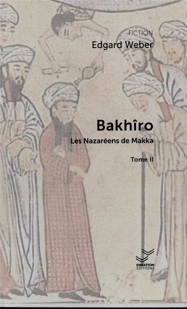 BAKHIRO TOME 2 - LES NAZAREENS DE MAKKA
