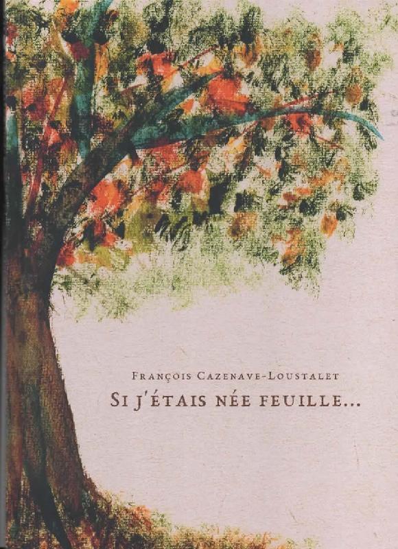 SI J'ETAIS NEE FEUILLE...