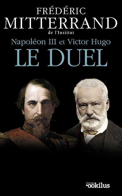 NAPOLEON III ET VICTOR HUGO, LE DUEL