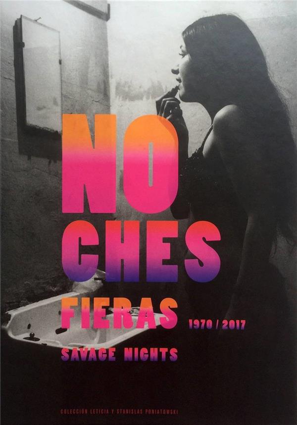 NOCHES FIERAS SAVAGE NIGHTS 1970/2017 /ANGLAIS/ESPAGNOL