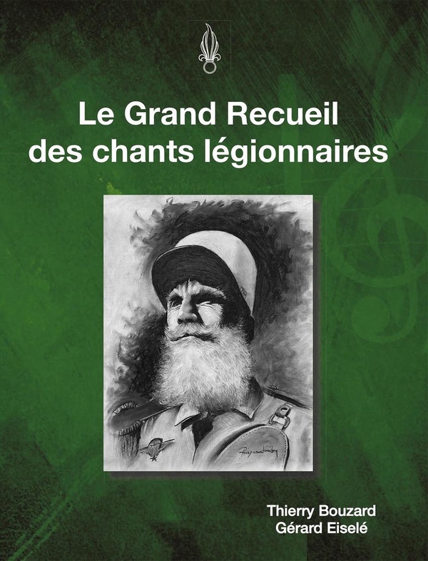 LE GRAND RECUEIL DES CHANTS LEGIONNAIRES