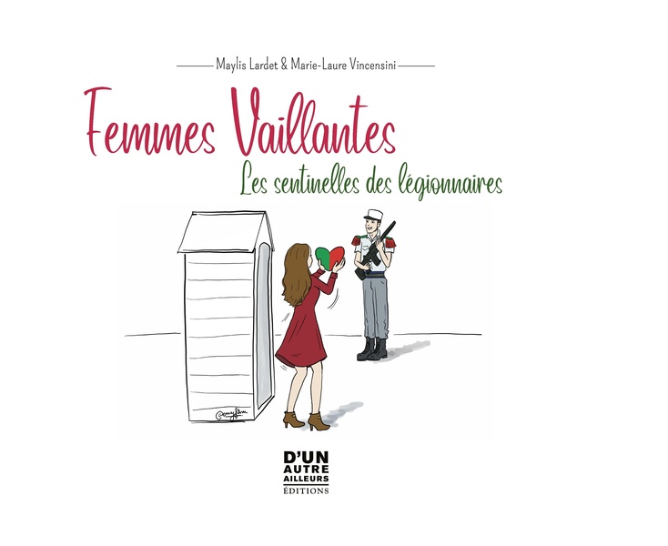 FEMMES VAILLANTES, LES SENTINELLES DES LEGIONNAIRES