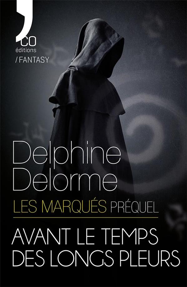 AVANT LE TEMPS DES LONGS PLEURS - LES MARQUES PREQUEL