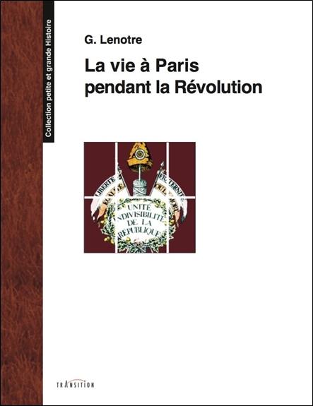 LA VIE A PARIS PENDANT LA REVOLUTION