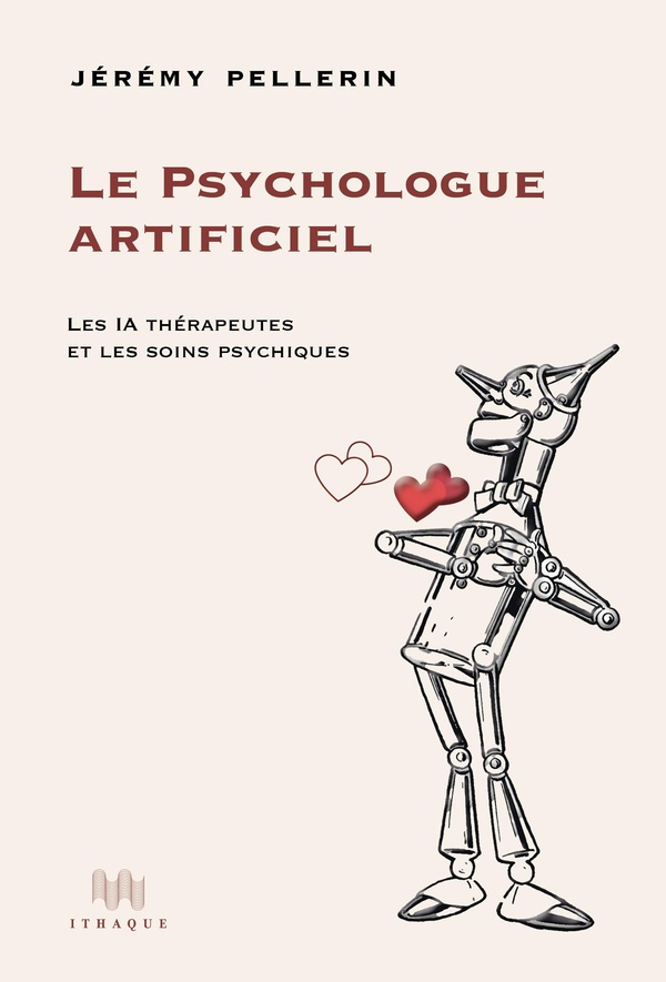 LE PSYCHOLOGUE ARTIFICIEL - LES IA THERAPEUTIQUES ET LES SOINS PSYCHIQUES