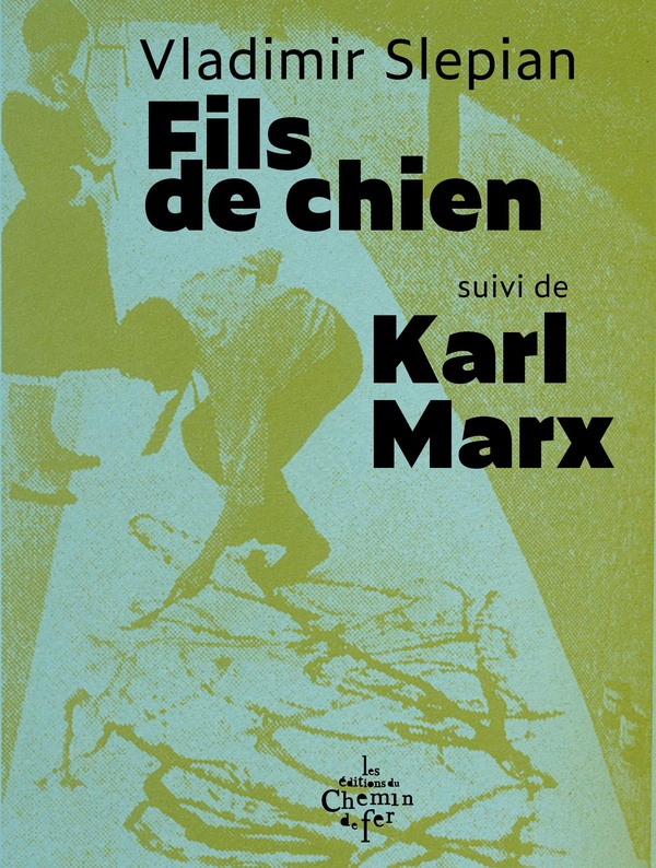 FILS DE CHIEN SUIVI DE KARL MARX