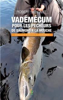 VADEMECUM POUR LES PECHEURS DE SAUMONS A LA MOUCHE