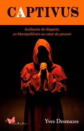 CAPTIVUS, GUILLAUME DE NOGARET, UN MONTPELLIERAIN