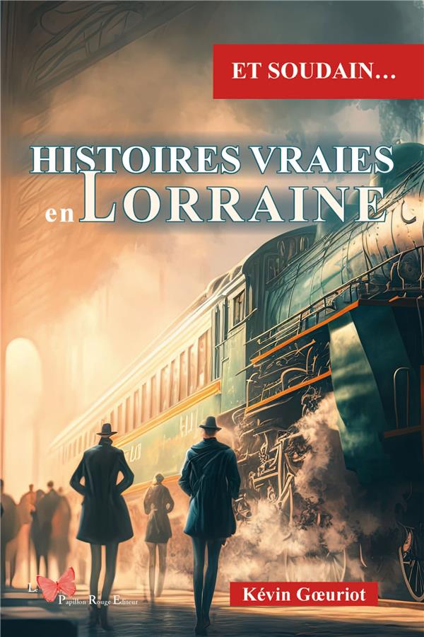 HISTOIRES VRAIES EN LORRAINE