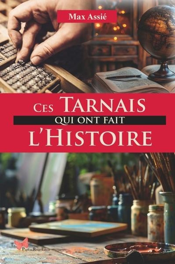 CES TARNAIS QUI ONT FAIT L'HISTOIRE