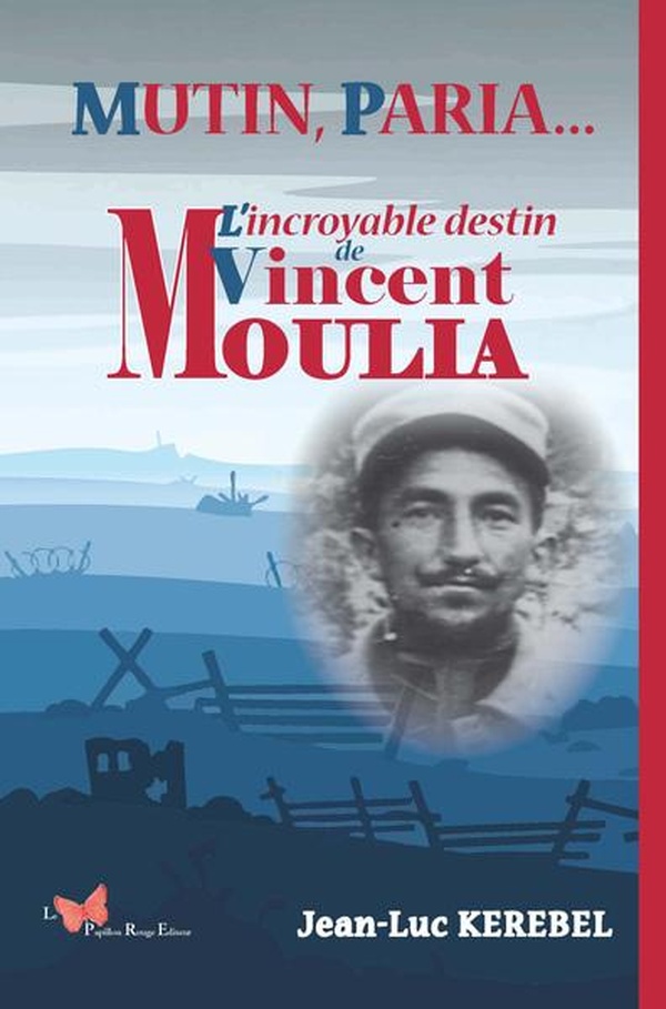 MUTIN, PARIA... L'INCROYABLE DESTIN DE VINCENT MOULIA