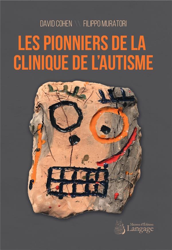 LES PIONNIERS DE LA CLINIQUE DE L AUTISME