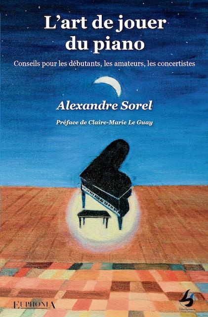 L'ART DE JOUER DU PIANO - CONSEILS POUR LES DEBUTANTS, LES AMATEURS, LES CONCERTISTES