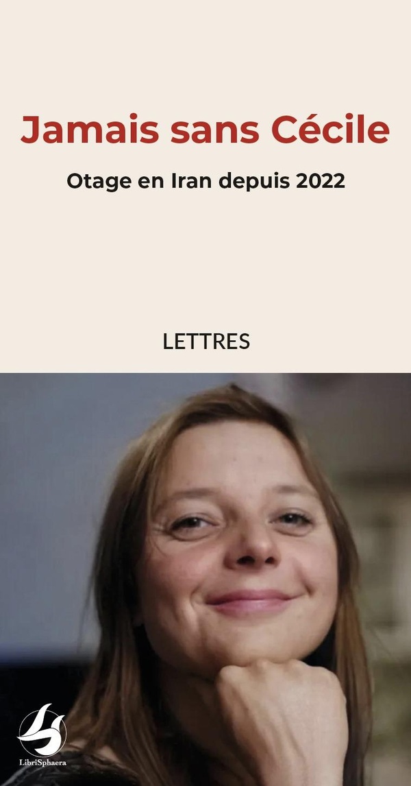 JAMAIS SANS CECILE - OTAGE EN IRAN DEPUIS 2022 - LETTRES