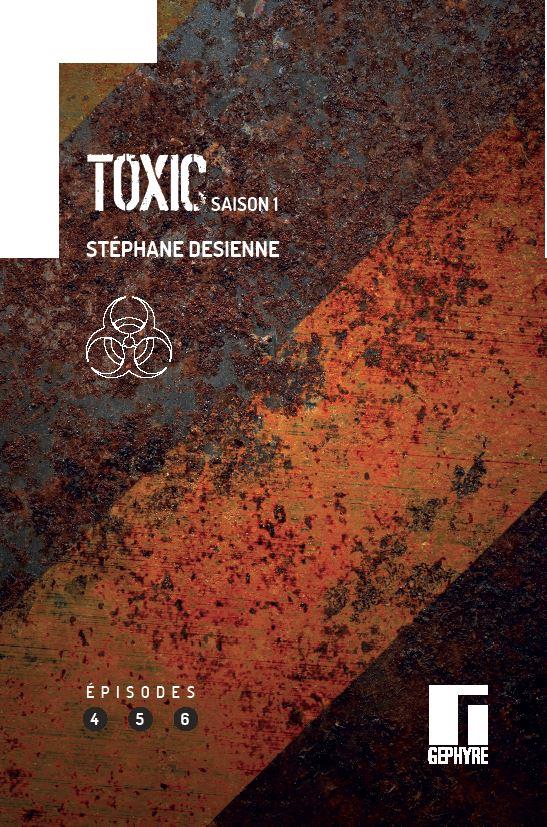 TOXIC : SAISON 1. VOLUME 2